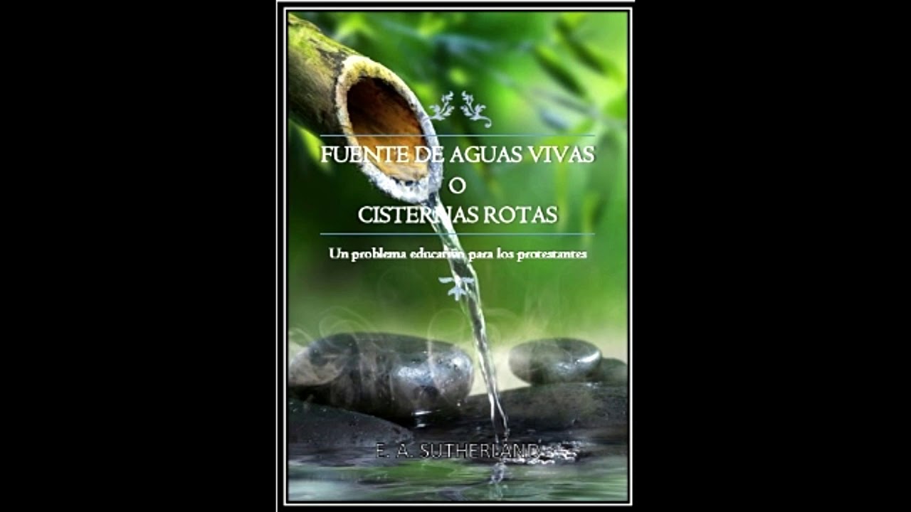 Capitulo 4   Fuente De Aguas Vivas   EA Sutherland   Instituto Madison