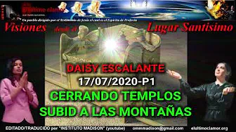 ES Daisy Escalante 17 07 2020 P1 TEMPLOS CERRADOS- SUBID A LAS MONTANAS